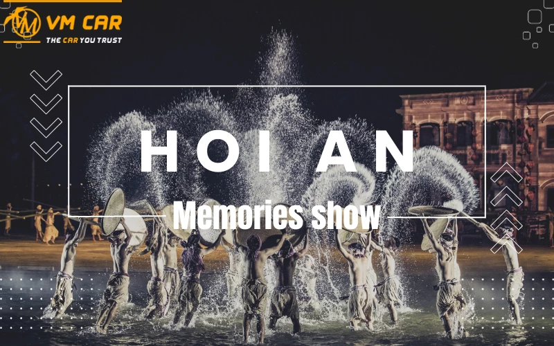 Hoi An Memories Show: The Heroic & Romantic Memories