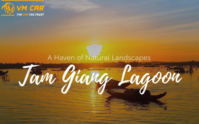 Tam Giang Lagoon: A Haven of Natural Landscapes